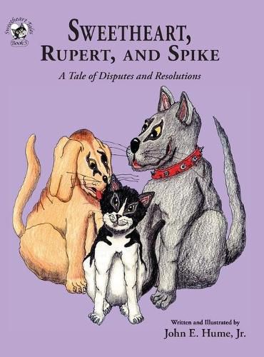 Cover image for Sweetheart, Rupert, and Spike: A Tale of Disputes and Resolutions