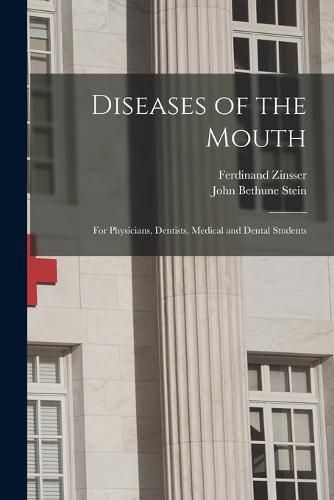 Cover image for Diseases of the Mouth; for Physicians, Dentists, Medical and Dental Students