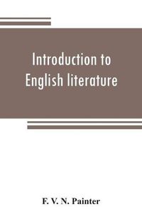 Cover image for Introduction to English literature, including a number of classic works. With notes