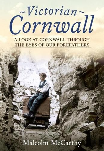 Cover image for Victorian Cornwall: A Look at Cornwall Through the Eyes of our Forefathers