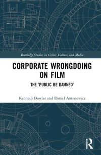 Cover image for Corporate Wrongdoing on Film: The 'Public Be Damned