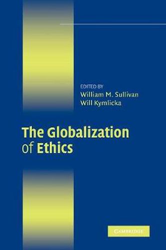 Cover image for The Globalization of Ethics: Religious and Secular Perspectives