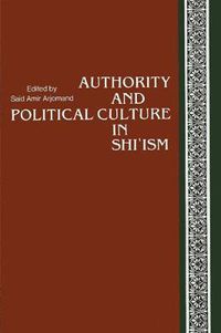 Cover image for Authority and Political Culture in Shi'ism