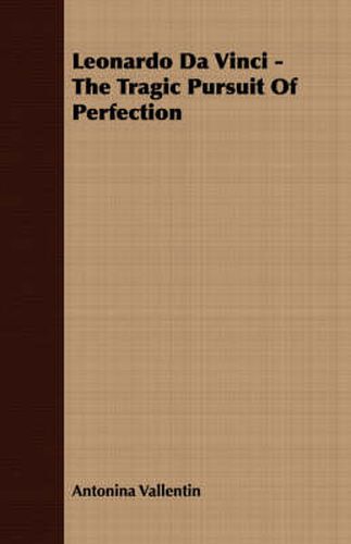 Cover image for Leonardo Da Vinci - The Tragic Pursuit of Perfection