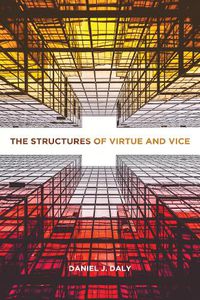 Cover image for The Structures of Virtue and Vice