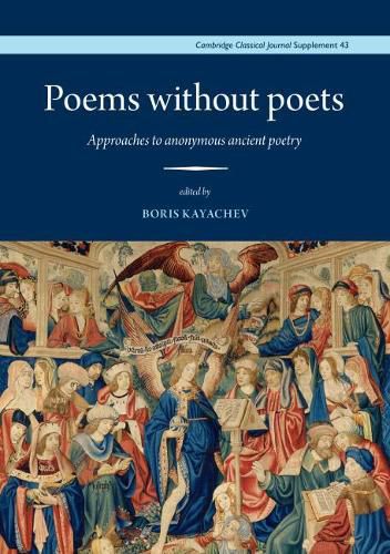 Cover image for Poems without Poets: Approaches to anonymous ancient poetry