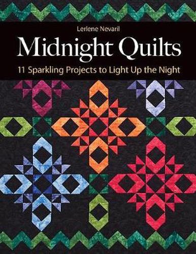 Cover image for Midnight Quilts: 11 Sparkling Projects to Light Up the Night