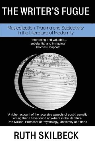 Cover image for The Writer's Fugue: Musicalization, Trauma and Subjectivity in the Literature of Modernity