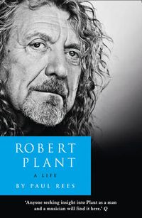 Cover image for Robert Plant: A Life: The Biography