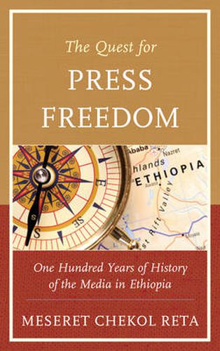 Cover image for The Quest for Press Freedom: One Hundred Years of History of the Media in Ethiopia