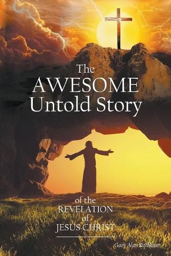 Cover image for The Awesome Untold Story of the Revelation of Jesus Christ