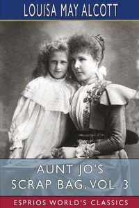 Cover image for Aunt Jo's Scrap Bag, Vol. 3 (Esprios Classics)
