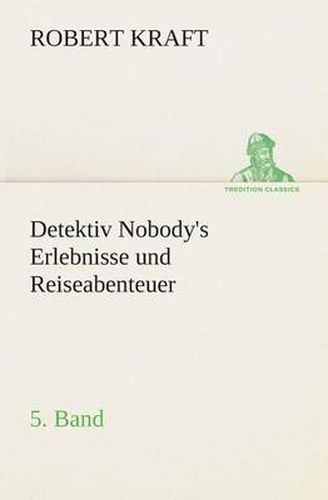 Cover image for Detektiv Nobody's Erlebnisse und Reiseabenteuer