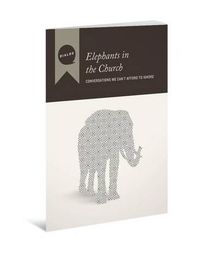 Cover image for Elephants in the Church: Conversations We Can't Afford to Ignore