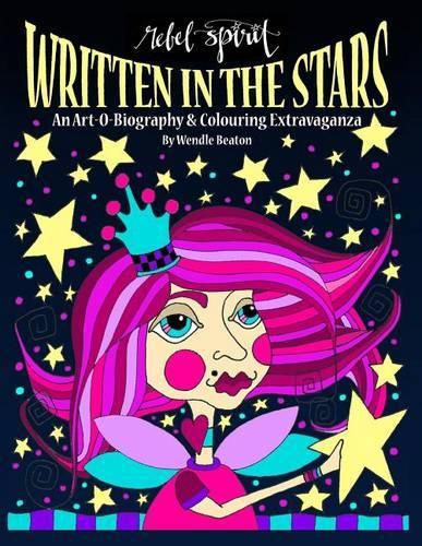 Cover image for Written In The Stars: An Art O Biography and Colouring Extravaganza