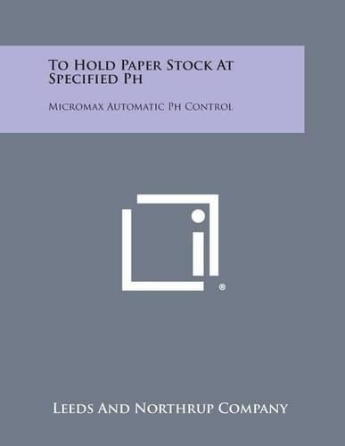 Cover image for To Hold Paper Stock at Specified PH: Micromax Automatic PH Control