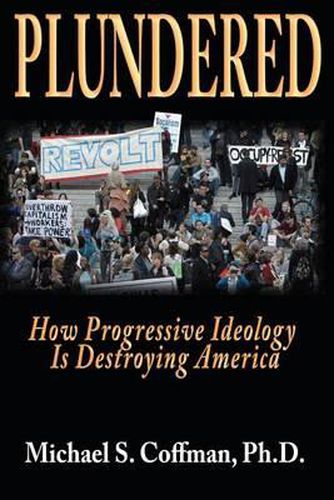 Cover image for Plundered: How Progressive Ideology is Destroying America
