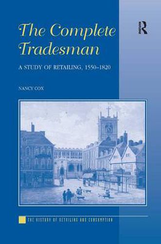 Cover image for The Complete Tradesman: A Study of Retailing, 1550-1820