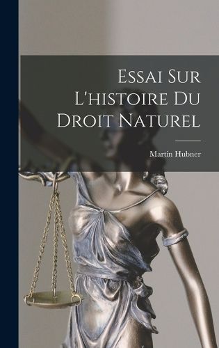 Cover image for Essai Sur L'histoire Du Droit Naturel