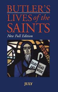 Cover image for Butler's Lives Of The Saints:July