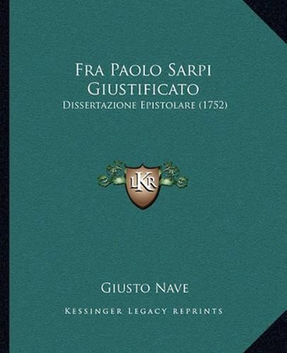 Fra Paolo Sarpi Giustificato: Dissertazione Epistolare (1752)
