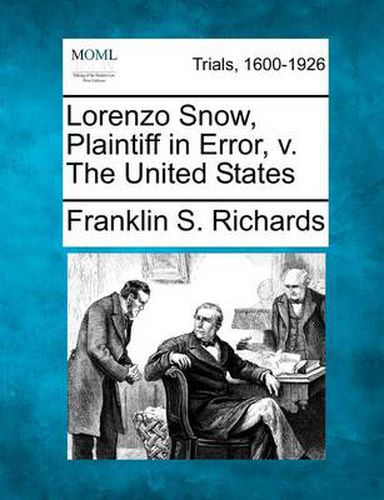 Lorenzo Snow, Plaintiff in Error, V. the United States