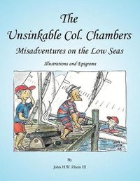 Cover image for The Unsinkable Col. Chambers: Misadventures on the Low Seas