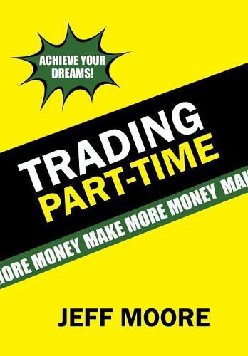 Cover image for Trading Part-Time: How to Trade the Stock Market Part-Time!