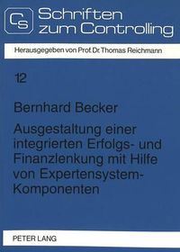 Cover image for Ausgestaltung Einer Integrierten Erfolgs- Und Finanzlenkung Mit Hilfe Von Expertensystem-Komponenten