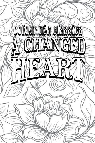 Cover image for EXCLUSIVE COLORING BOOK Edition of May Agnes Fleming's A Changed Heart