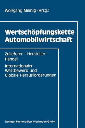 Cover image for Wertschoepfungskette Automobilwirtschaft: Zulieferer -- Hersteller -- Handel Internationaler Wettbewerb Und Globale Herausforderungen