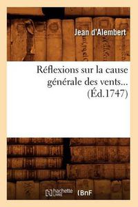 Cover image for Reflexions Sur La Cause Generale Des Vents (Ed.1747)