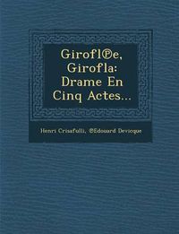 Cover image for Girofl E, Girofla: Drame En Cinq Actes...