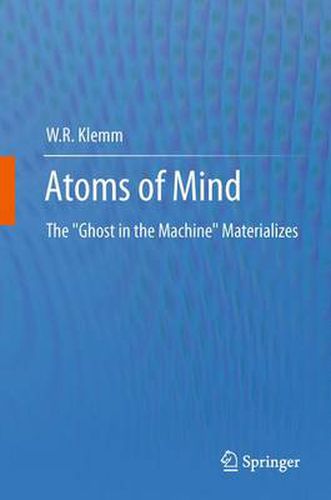 Cover image for Atoms of Mind: The  Ghost in the Machine  Materializes