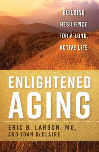 Cover image for Enlightened Aging: Building Resilience for a Long, Active Life