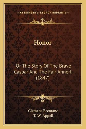 Honor: Or the Story of the Brave Caspar and the Fair Annerl (1847)