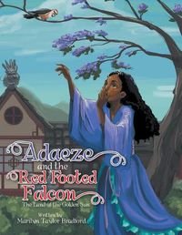 Cover image for Adaeze and the Red Footed Falcon: The Land of the Golden Sun