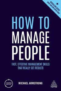 Cover image for How to Manage People: Fast, Effective Management Skills that Really Get Results