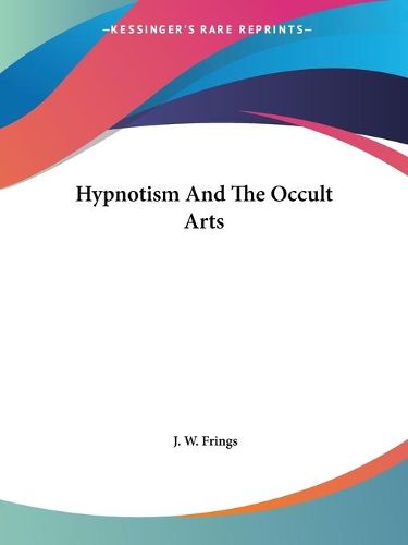 Cover image for Hypnotism and the Occult Arts