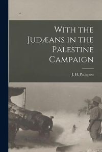 Cover image for With the Judaeans in the Palestine Campaign