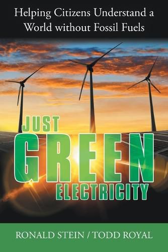 Cover image for Just Green Electricity: Helping Citizens Understand a World Without Fossil Fuels