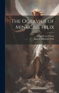 Cover image for The Octavius of Minucius Felix