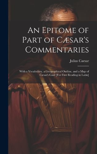Cover image for An Epitome of Part of Caesar's Commentaries
