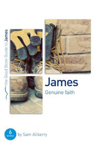 Cover image for James: Genuine faith: Six studies for individuals or groups