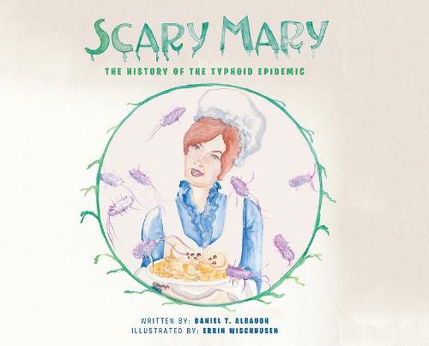 Cover image for Scary Mary: The History of the Typhoid Epidemic