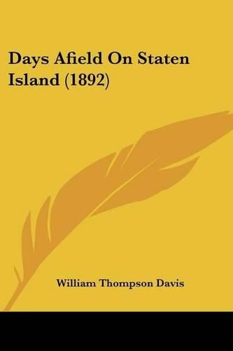 Cover image for Days Afield on Staten Island (1892)