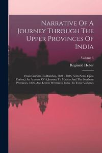 Cover image for Narrative Of A Journey Through The Upper Provinces Of India