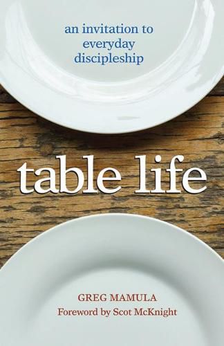 Cover image for Table Life: An Invitation to Everyday Discipleship