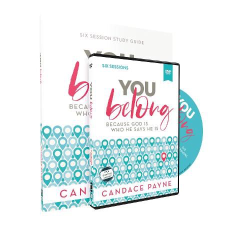 Cover image for You Belong Study Guide with DVD: Because God Is Who He Says He Is