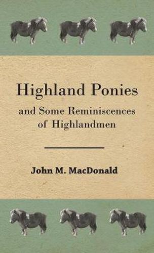 Cover image for Highland Ponies And Some Reminiscences Of Highlandmen